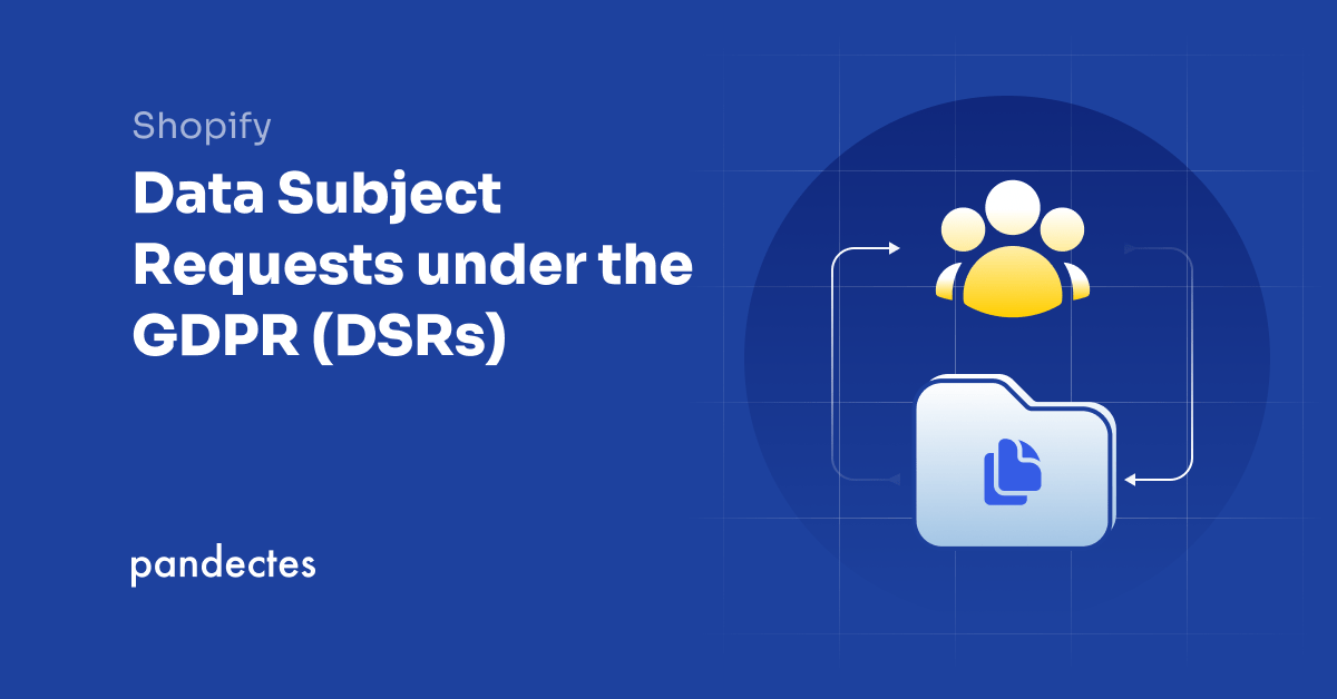 Pandectes GDPR Compliance App for Shopify - Data Subject Requests under the GDPR (DSRs)