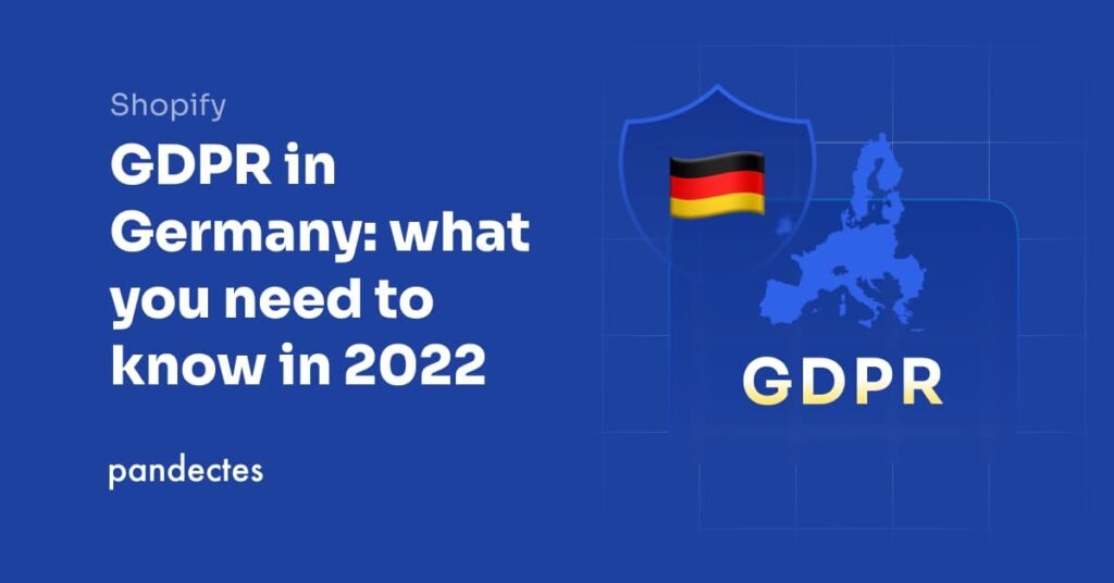 Pandectes GDPR Compliance App for Shopify - GDPR in Germany what you need to know in 2022