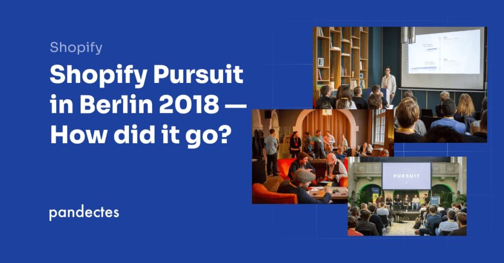 Pandectes GDPR Compliance App for Shopify - Shopify Pursuit in Berlin 2018 — How did it go