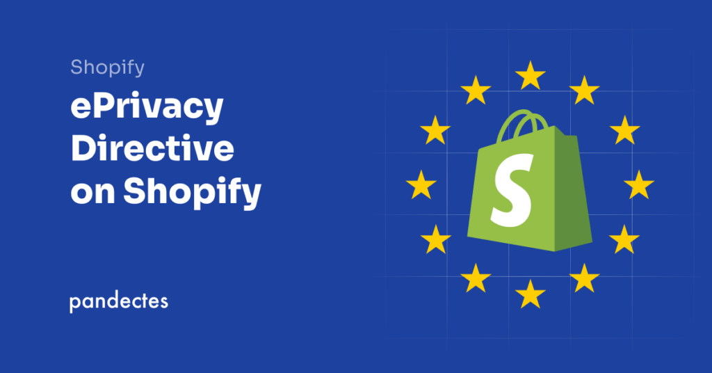 Pandectes GDPR Compliance App for Shopify - ePrivacy Directive on Shopify