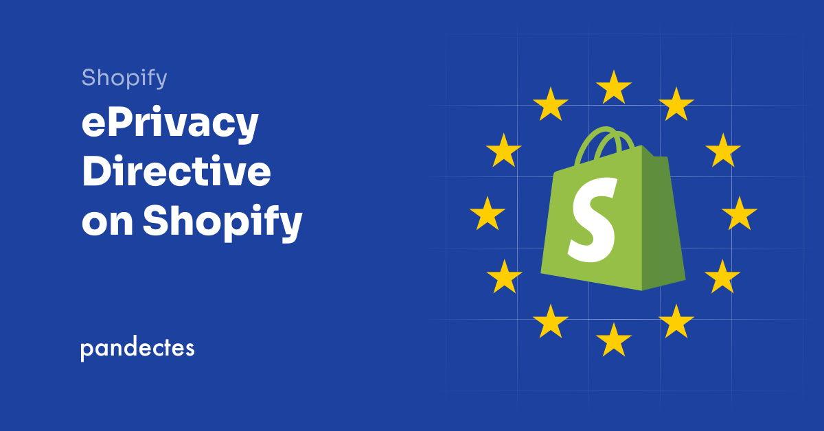 Pandectes GDPR Compliance App for Shopify - ePrivacy Directive on Shopify