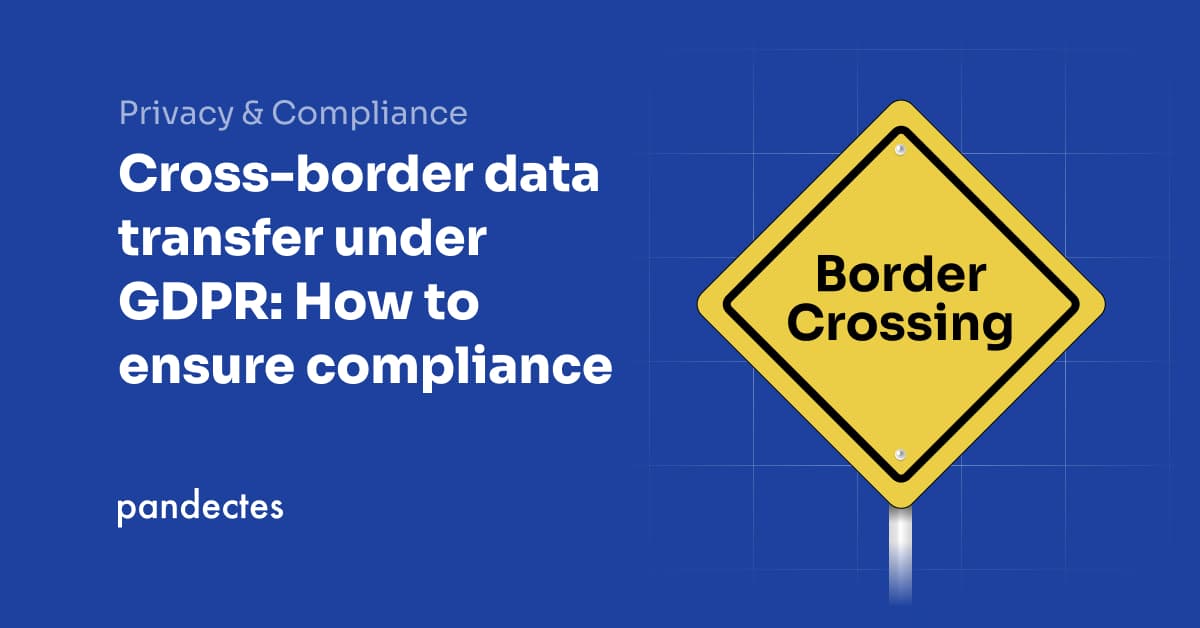 Pandectes GDPR Compliance app for Shopify - Cross-border data transfer under GDPR How to ensure compliance