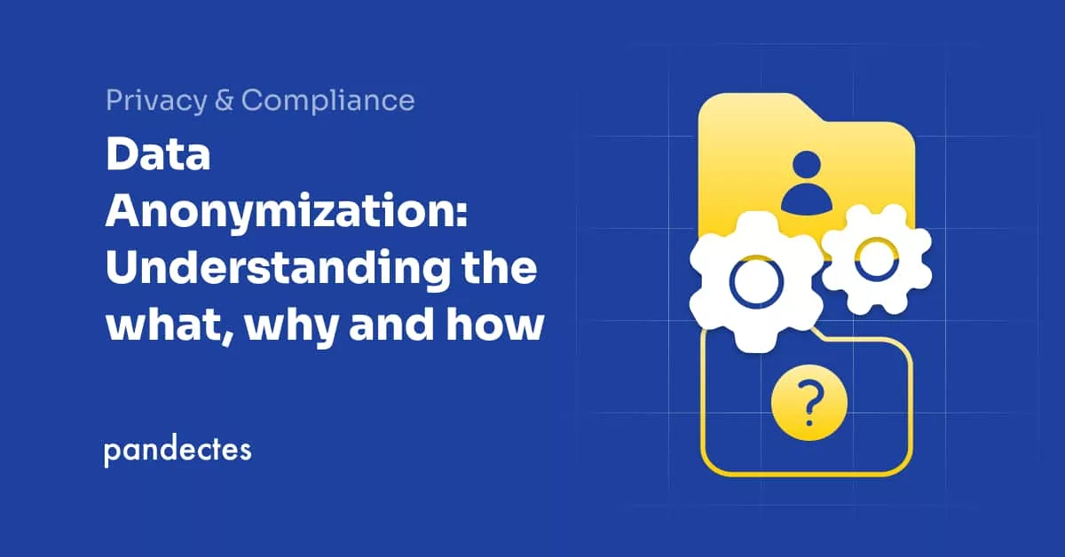 Pandectes GDPR Compliance app for Shopify - Data Anonymization- Understanding the what why and how