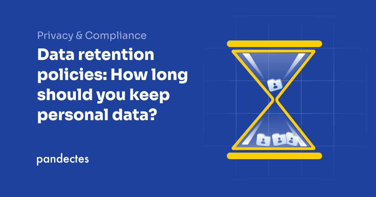 Pandectes GDPR Compliance app for Shopify stores - Data retention policies How long should you keep personal data