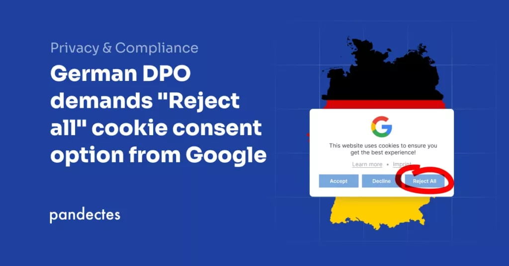 Pandectes GDPR Compliance App for Shopify - German DPO demands _reject all_ cookie consent option from Google