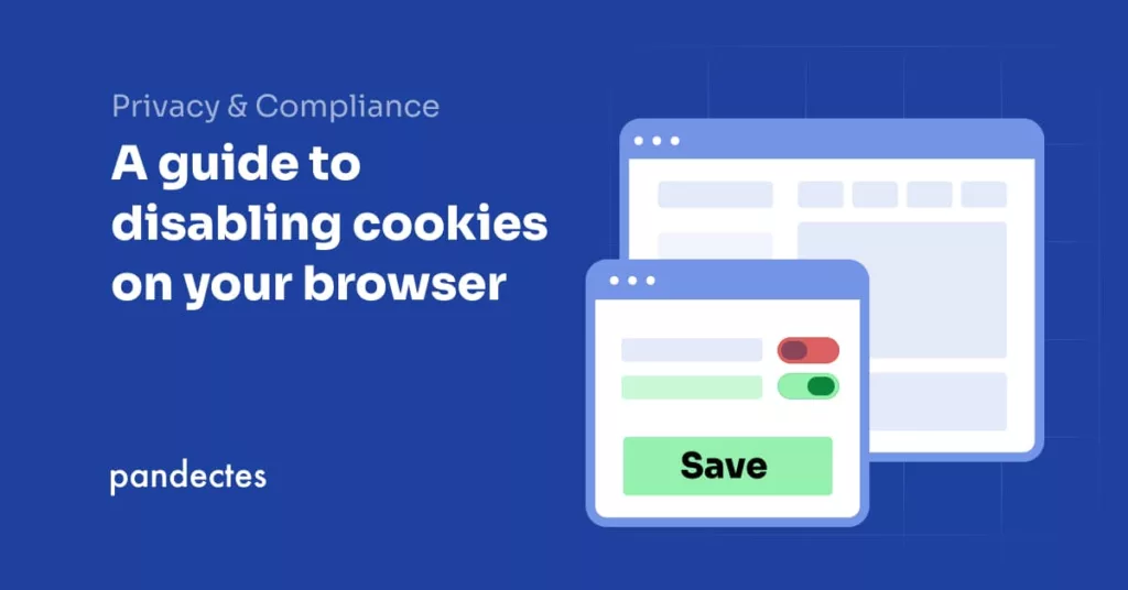 Pandectes GDPR Compliance - A guide to disabling cookies on your browser