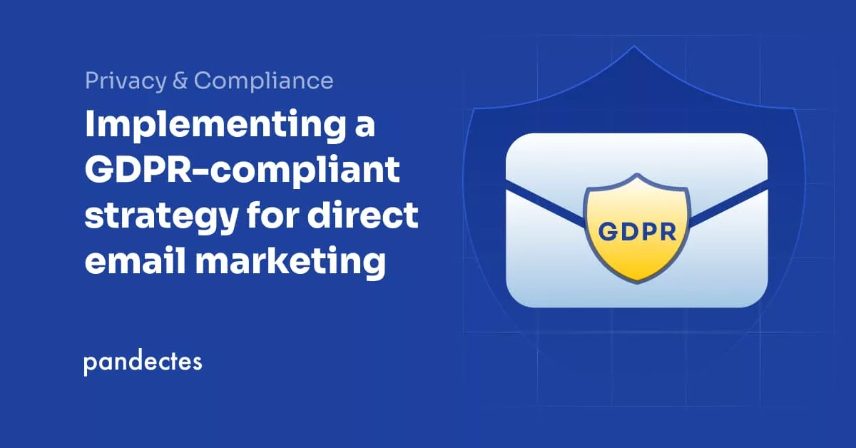 Pandectes GDPR Compliance for Shopify - Implementing a GDPR-compliant strategy for direct email marketing