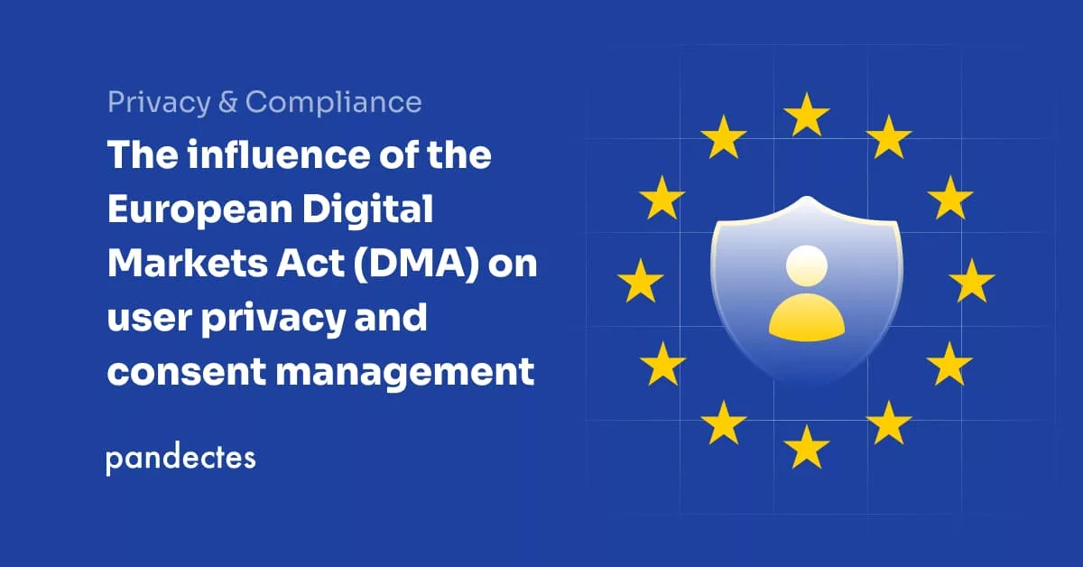 Pandectes GDPR Compliance app for Shopify Stores - The influence of the European Digital Markets Act (DMA) on user privacy and consent management