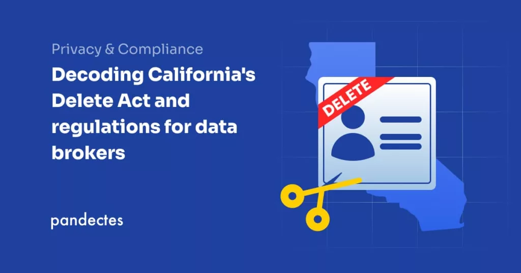 Pandectes GDPR Compliance app for Shopify Stores - Decoding California's Delete Act and regulations for data brokers