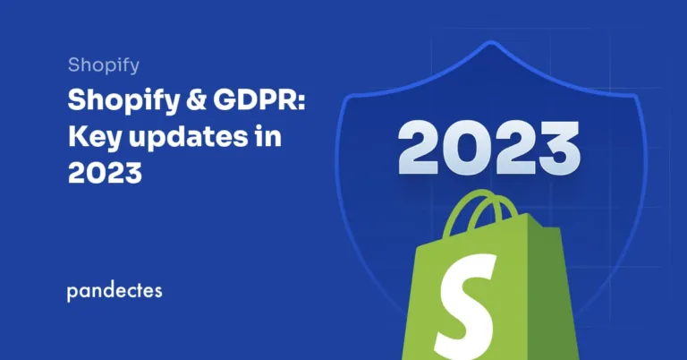Pandectes GDPR Compliance for Shopify Stores - Shopify & GDPR- Key updates in 2023