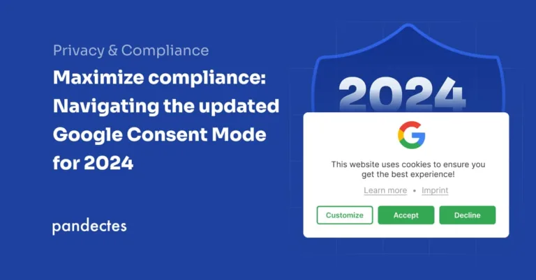 Pandectes GDPR Compliance for Shopify stores - Maximize compliance- Navigating the updated Google Consent Mode for 2024