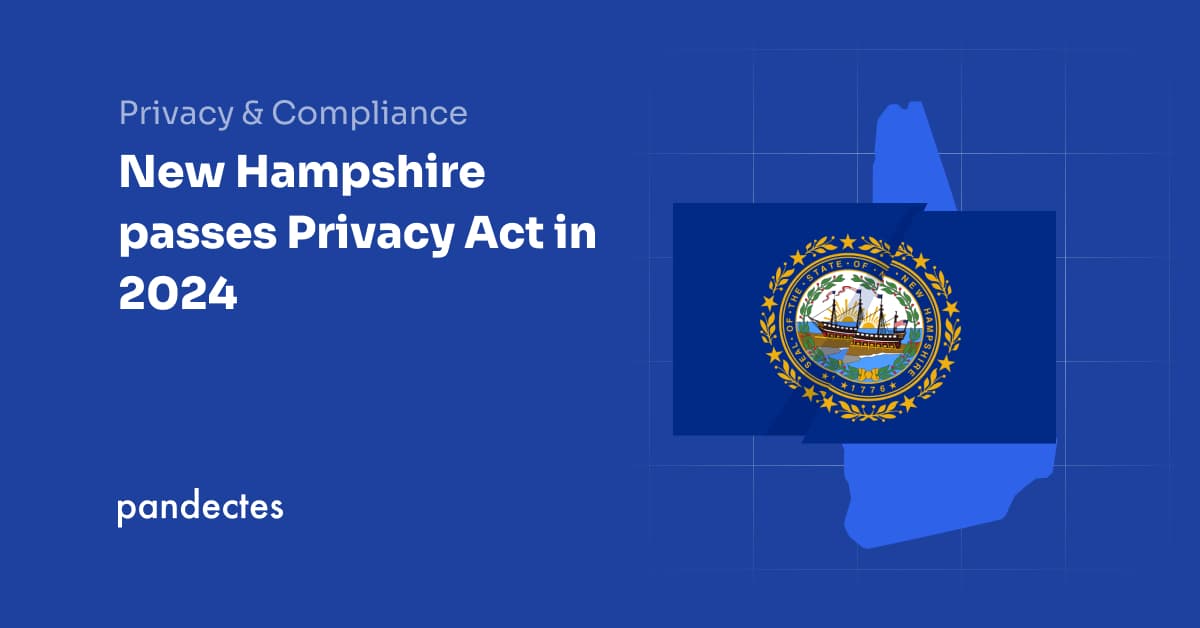 Pandectes GDPR Compliance for Shopify Stores - New Hampshire passes Privacy Act in 2024