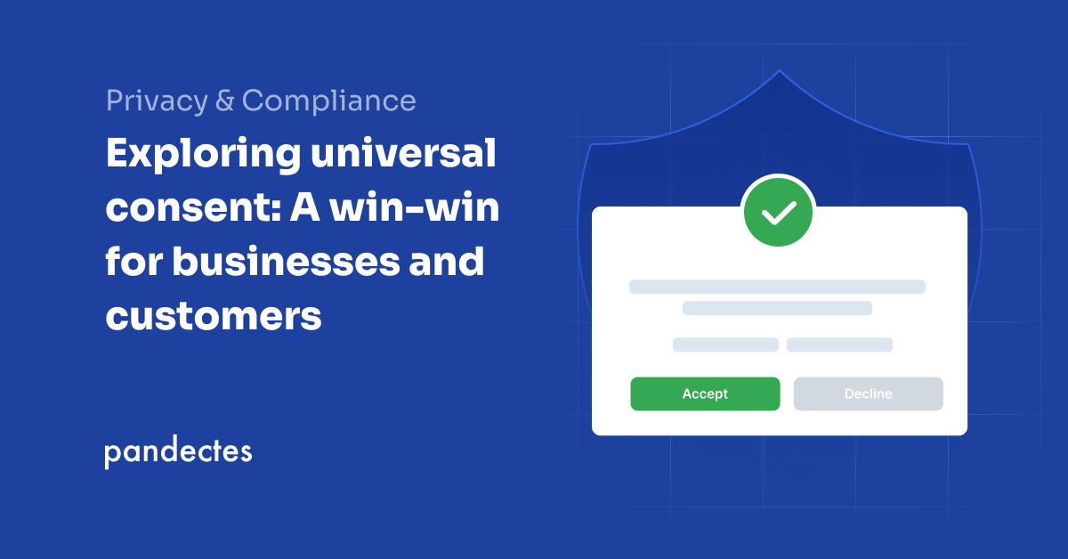 Pandectes GDPR Compliance app for Shopify stores - Exploring universal consent A win-win for businesses and customers