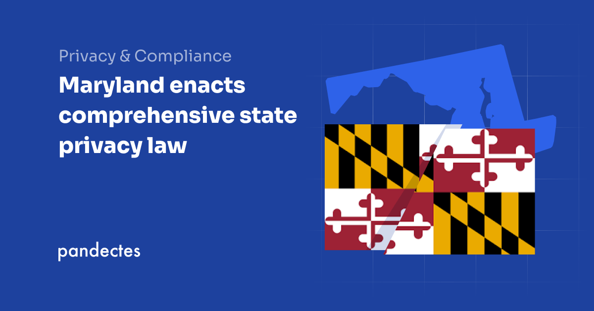 Pandectes GDPR Compliance app for Shopify stores - Maryland enacts comprehensive state privacy law
