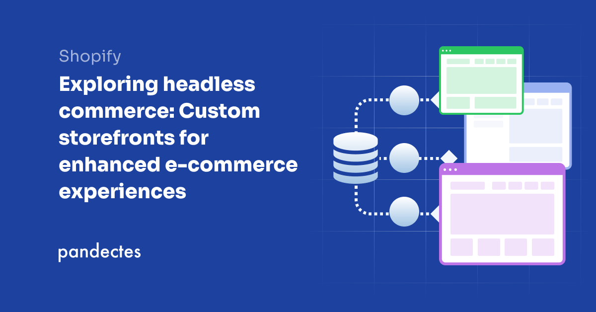 Pandectes GDPR Compliance app for Shopify stores - Exploring headless commerce: Custom storefronts for enhanced e-commerce experiences