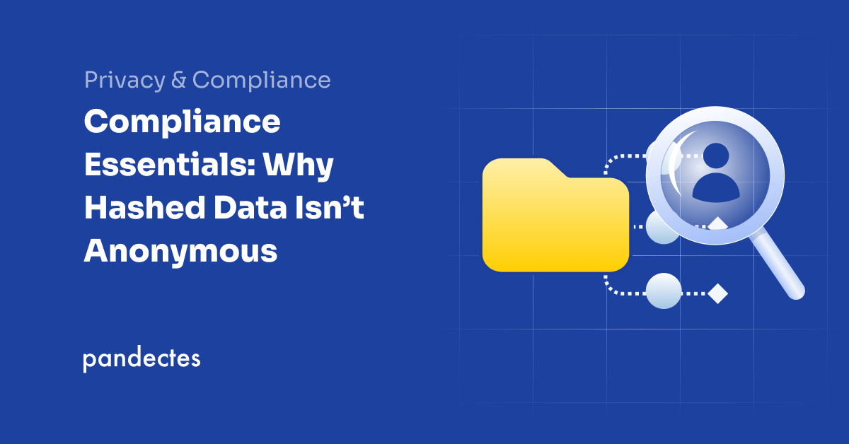 Pandectes GDPR Compliance app for Shopify stores - Compliance Essentials: Why Hashed Data Isn't Anonymous