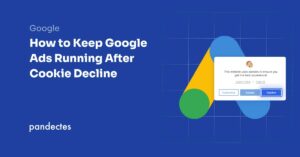 How to Keep Google Ads Running After Cookie Decline