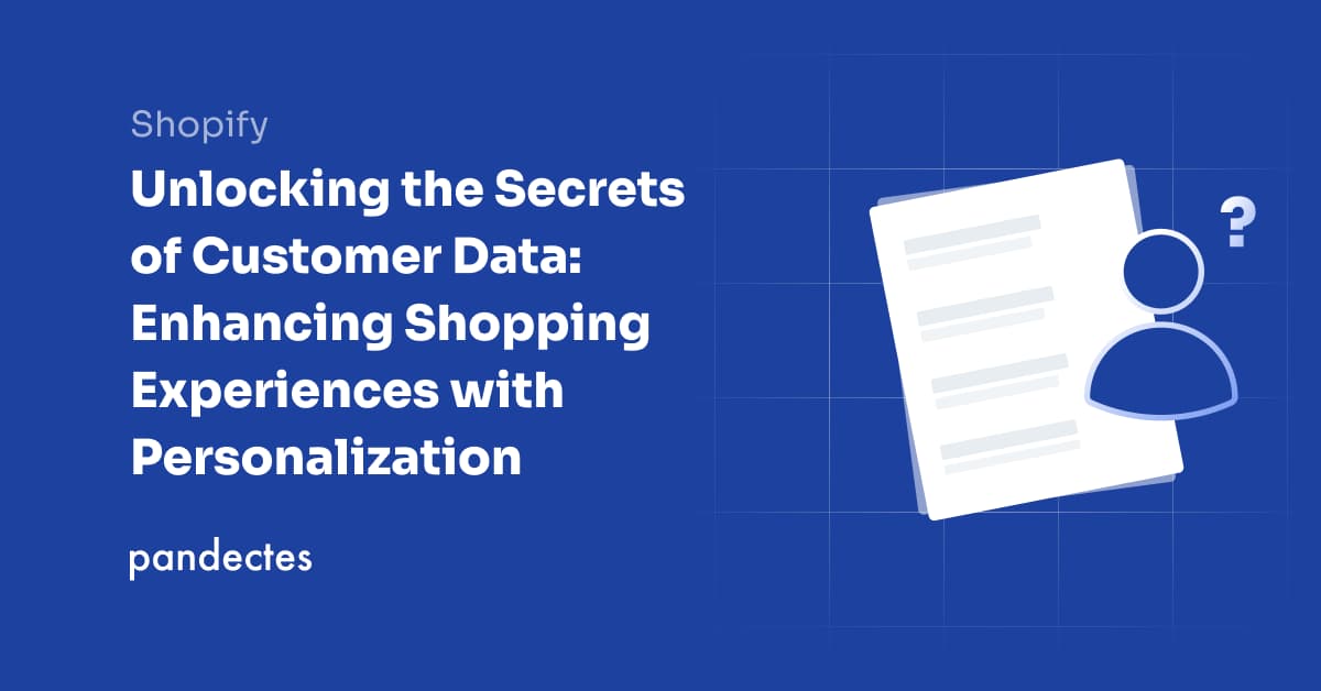 Pandectes GDPR Compliance app for Shopify stores - Unlocking the Secrets of Customer Data_ Enhancing Shopping Experiences with Personalization