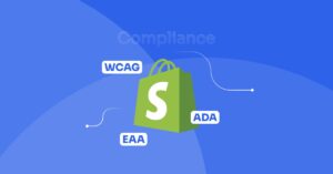 EAA, ADA, WCAG Compliance Key Differences for Shopify Accessibility
