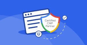 How to Choose a Consent Management Platform (Certified Google CMP Partner)