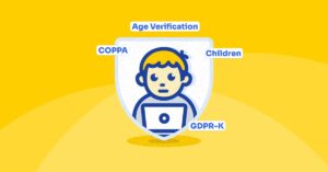Children's Online Privacy Rules Around COPPA, GDPR-K, and Age Verification