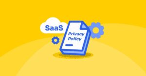 SaaS Privacy Policies in 2025 Everything You Need to Know