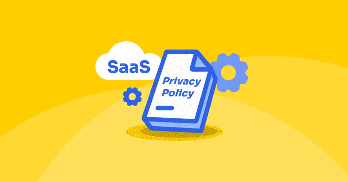 SaaS Privacy Policies in 2025 Everything You Need to Know