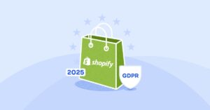 Shopify GDPR Compliance Complete Guide for 2025