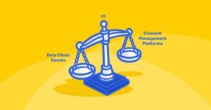 Understanding Data Clean Rooms vs. Consent Management Platforms