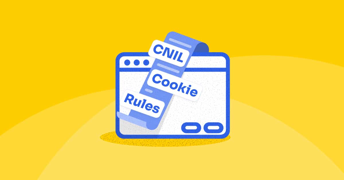 CNIL Cookie Rules Explained Compliance Guide for Marketers