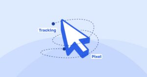 Tracking Pixels Explained How Pixel Tracking Works
